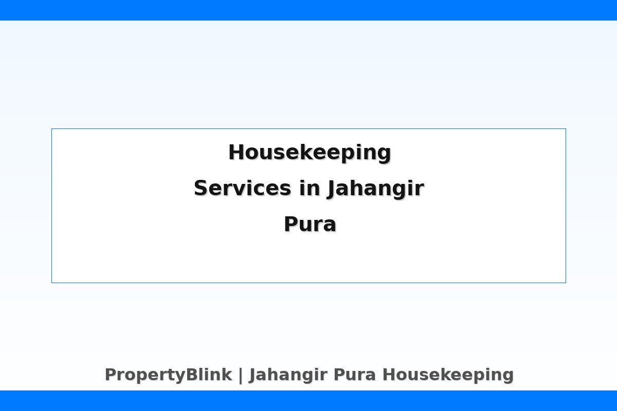 Jahangir Pura Housekeeping
